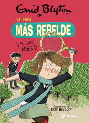 ENID BLYTON. LA NIA MAS REBELDE, 4. LA NIA MAS REBELDE Y EL CHICO NUEVO