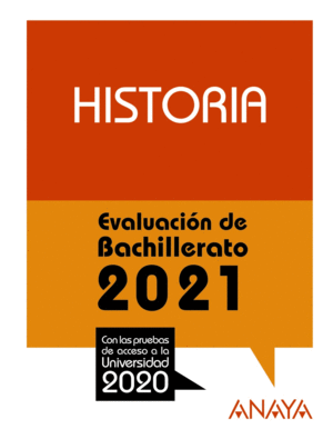 HISTORIA. EVALUACIÓN DE BACHILLERATO 2021