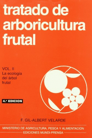 TRATADO DE ARBORICULTURA FRUTAL. VOL. II: LA ECOLOGÍA DEL ÁRBOL FRUTAL