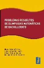 PROBLEMAS RESUELTOS DE OLIMPIADAS DE MATEMÁTICAS DE BACHILLERATO