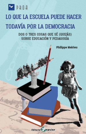 LO QUE LA ESCUELA PUEDE HACER TODAVA POR LA DEMOCRACIA