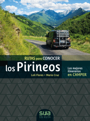 CAMPER. RUTAS PARA CONOCER LOS PIRINEOS