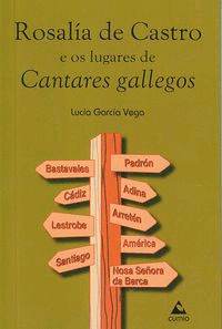 ROSALIA DE CASTRO E OS LUGARES DE CANTARES GALLEGOS