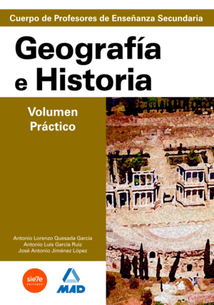 GEOGRAFA E HISTORIA. VOLUMEN PRCTICO. PROFESORES DE ENSEANZA SECUNDARIA. TEMARIO PARA LA PREPARAC