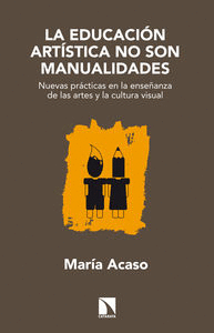 LA EDUCACION ARTISTICA NO SON MANUALIDADES