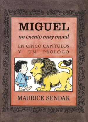 MIGUEL, UN CUENTO MUY MORAL EN CINCO CAPTULOS Y UN PROLOGO