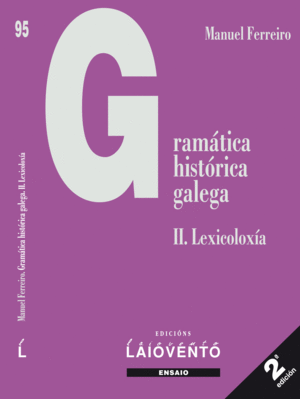 GRAMATICA HISTORICA GALEGA. II LEXICOLOXIA