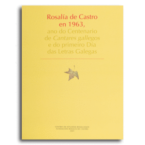 ROSALIA DE CASTRO 1963, ANO CENTENARIO CANTARES GALLEGO