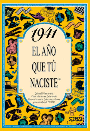 1941 EL AO QUE TU NACISTE