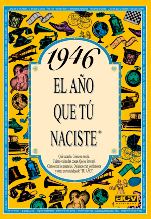 1946 EL AO QUE TU NACISTE