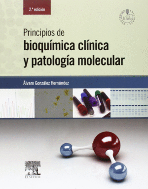 PRINCIPIOS DE BIOQUIMICA CLINICA Y PATOLOGIA MOLECULAR (2ª ED.)