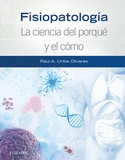 FISIOPATOLOGIA. LA CIENCIA DEL PORQUE Y EL COMO