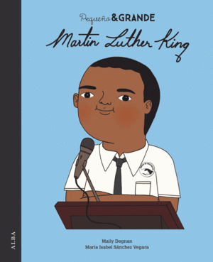 PEQUEO & GRANDE. MARTIN LUTHER KING