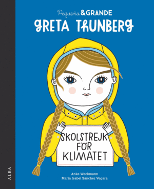PEQUEA & GRANDE. GRETA THUNBERG
