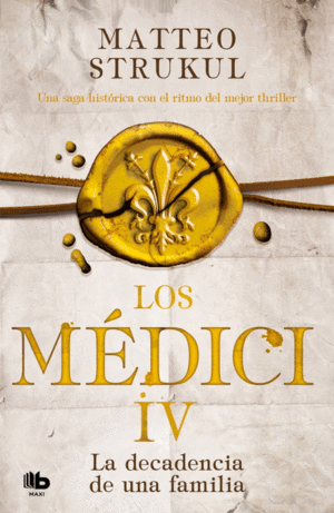 LA DECADENCIA DE UNA FAMILIA (LOS MEDICI 4)