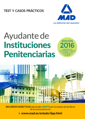 AYUDANTE DE INSTITUCIONES PENITENCIARIAS. TEST Y CASOS PRACTICOS