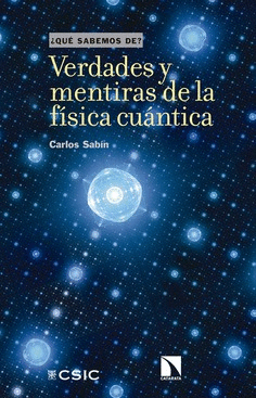 VERDADES Y MENTIRAS DE LA FISICA CUANTICA