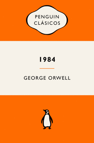 1984 (EDICION DEFINITIVA AVALADA POR THE ORWELL ESTATE)