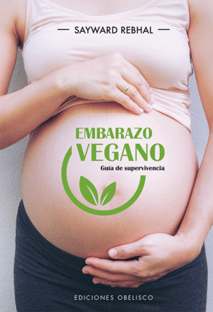 EMBARAZO VEGANO. GUA DE SUPERVIVENCIA