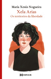 XELA ARIAS, OS TERRITORIOS DA LIBERDADE