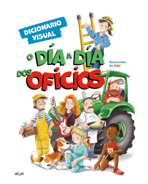 O DIA A DIA DOS OFICIOS. DICIONARIO VISUAL