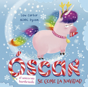 OSCAR, EL UNICORNIO HAMBRIENTO SE COME LA NAVIDAD