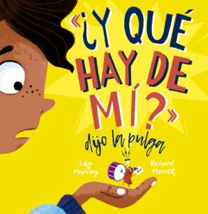 �Y QU� HAY DE MI? DIJO LA PULGA