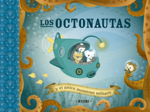 OCTONAUTAS Y EL UNICO MONSTRUO SOLITARIO, LOS