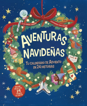 AVENTURAS NAVIDEAS. TU CALENDARIO DE ADVIENTO EN 24 HISTORIAS