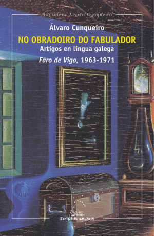 NO OBRADOIRO DO FABULADOR. ARTIGOS FARO DE VIGO (1963-1971)