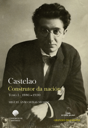 CASTELAO. CONSTRUTOR DA NACIN.1886-1930