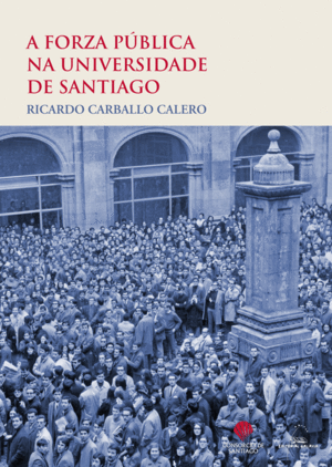 A FORZA PUBLICA NA UNIVERSIDADE DE SANTIAGO
