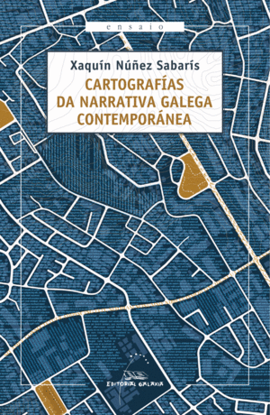 CARTOGRAFIAS DA NARRATIVA GALEGA CONTEMPORANEA