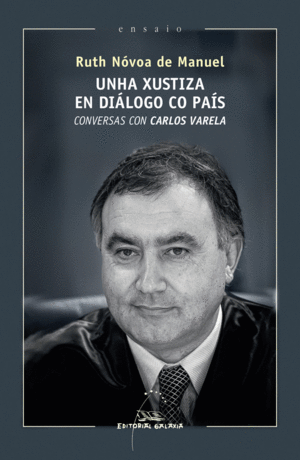 UNHA XUSTIZA EN DIAGOLO CO PAIS. CONVERSAS CON CARLOS VARELA