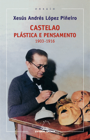 CASTELAO. PLASTICA E PENSAMENTO 1913-1916