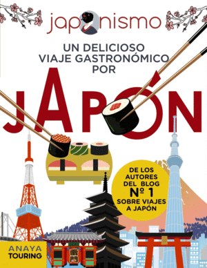 JAPONISMO. UN DELICIOSO VIAJE GASTRONOMICO POR JAPON