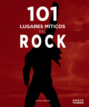 101 LUGARES MITICOS DEL ROCK