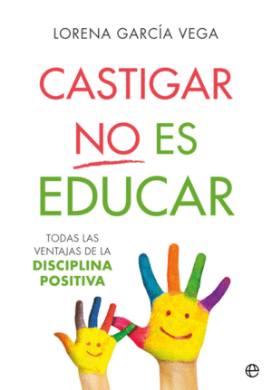 CASTIGAR NO ES EDUCAR