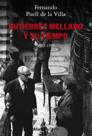 GUTIERREZ MELLADO Y SU TIEMPO, 1912-1995