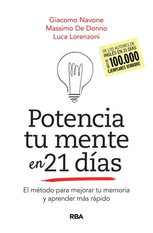 POTENCIA TU MENTE EN 21DIAS. EL METODO PARA MEJORAR TU MEMORIA Y APRENDER MAS RAPIDO.