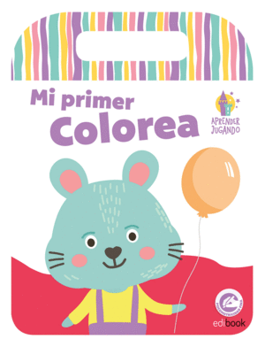 APRENDER JUGANDO. MI PRIMER COLOREA