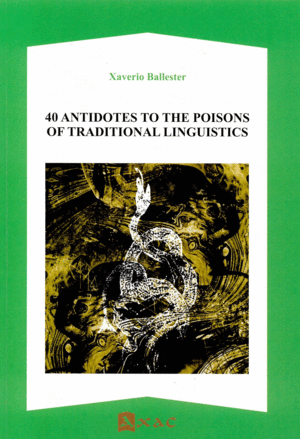40 ANTIDOTES TO THE POISONS OF TRADITIONAL LINGUISTICS