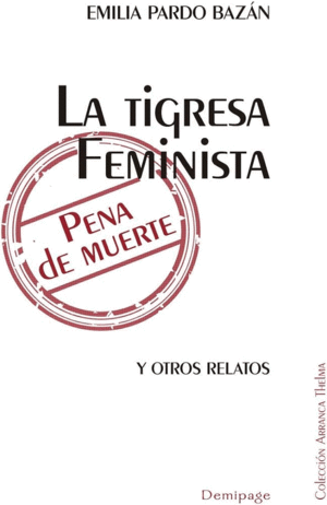 LA TIGRESA FEMINISTA, PENA DE MUERTE Y OTROS RELATOS