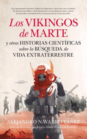 LOS VIKINGOS DE MARTE Y OTRAS HISTORIAS CIENTFICAS SOBRE LA BUSQ