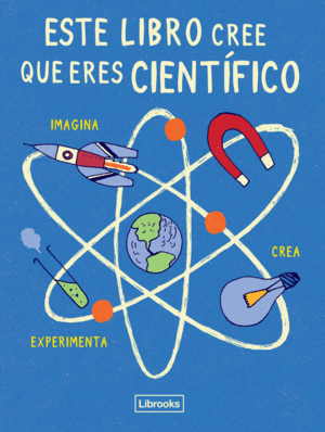 ESTE LIBRO CREE QUE ERES CIENTIFICO