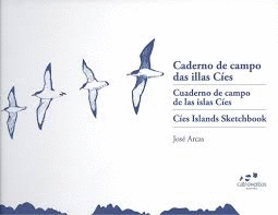 CADERNO DE CAMPO DAS ILLAS CIES (EDICION TRILINGÜE GALEGO-CASTELAN-INGLES)