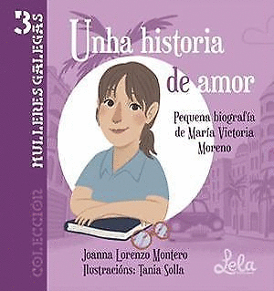UNHA HISTORIA DE AMOR. PEQUENA BIOGRAFIA DE MARIA VICTORIA MORENO