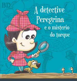 A DETECTIVE PEREGRINA E O MISTERIO DO TORQUE