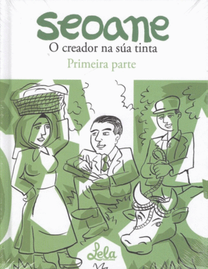 SEOANE. O CREADOR NA SUA TINTA.