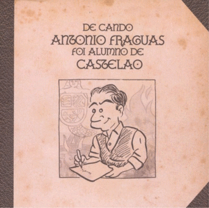 DE CANDO ANTONIO FRAGUAS FOI ALUMNO DE CASTELAO